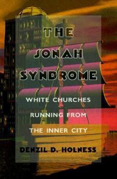 Paperback The Jonah Syndrome: White Churches Running from the Inner City Book
