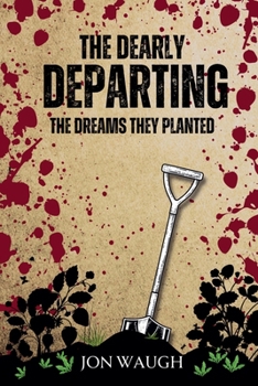 Paperback The Dearly Departing: The Dreams They Planted Book
