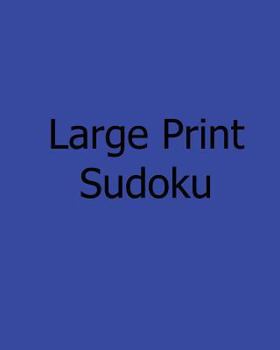 Paperback Large Print Sudoku: Level 1: Enjoyable, Large Grid Puzzles [Large Print] Book