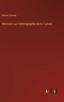 Hardcover Mémoire sur l'ethnographie de la Tunisie [French] Book