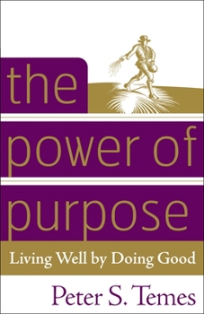 Paperback The Power of Purpose: Living Well by Doing Good Book
