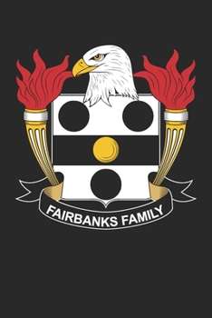 Fairbanks: Fairbanks Coat of Arms and Family Crest Notebook Journal (6 x 9 - 100 pages)