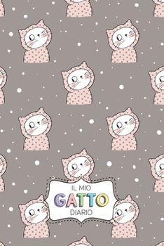 Il Mio Gatto Diario: Diario personale per bambine e ragazze che amano i Gatti!  Illustrazioni su ogni pagina. Con  Mood tracker, Outfit Planner e pagina dei sentimenti. (Italian Edition)