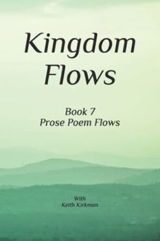 Paperback Kingdom Flows: Book 7 Prose Poems Series Book