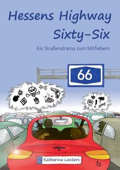 Paperback Hessens Highway Sixty-Six: Ein Straßendrama zum Mitfiebern [German] Book