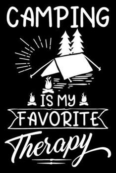 Paperback Camping is my favorite therapy: Funny Notebook journal for camping lovers, camping lovers Appreciation gifts, Lined 100 pages (6x9) hand notebook or v Book