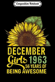 Paperback Composition Notebook: December Girls 56 Years Old Birthday December 1963 Journal/Notebook Blank Lined Ruled 6x9 100 Pages Book