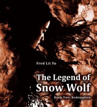 Paperback The Legend of Snow Wolf: Book Two: Redemption Book