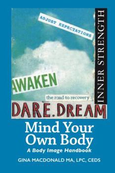 Paperback Mind Your Own Body: A Body Image Handbook Book