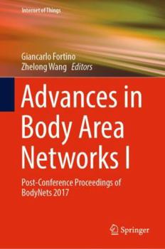 Hardcover Advances in Body Area Networks I: Post-Conference Proceedings of Bodynets 2017 Book