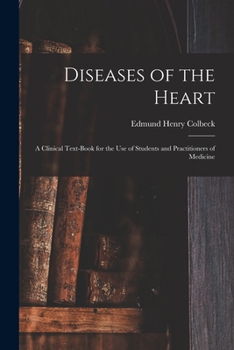 Paperback Diseases of the Heart: a Clinical Text-book for the Use of Students and Practitioners of Medicine Book