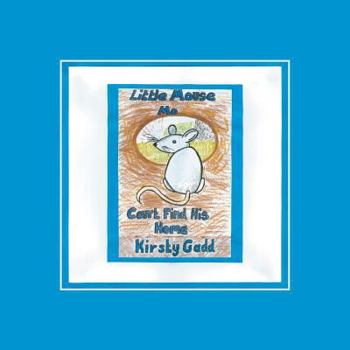 Paperback Little Mouse Mo Can't Find His Home Book