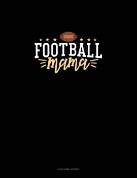 Football Mama: 4 Column Ledger