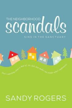 Paperback The Neighborhood Scandals: Sins in the Sanctuary Book