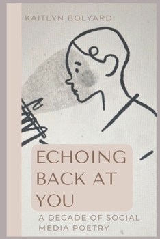 Paperback Echoing Back at You: A Decade of Social Media Poetry Book