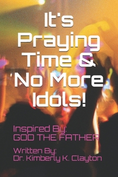 Paperback It's Praying Time & NO MORE IDOLS! Book