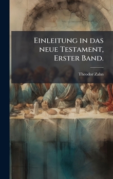 Einleitung in das neue Testament, Erster Band. (German Edition)