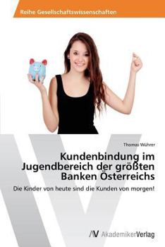 Paperback Kundenbindung im Jugendbereich der größten Banken Österreichs [German] Book