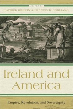 Hardcover Ireland and America: Empire, Revolution, and Sovereignty Book