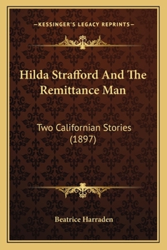 Hilda Strafford And The Remittance Man: Two Californian Stories