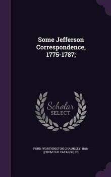 Hardcover Some Jefferson Correspondence, 1775-1787; Book