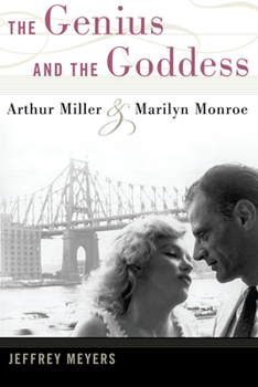 Hardcover The Genius and the Goddess: Arthur Miller and Marilyn Monroe Book