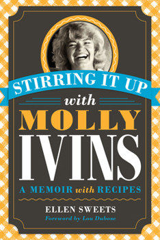 Paperback Stirring It Up with Molly Ivins: A Memoir with Recipes Book