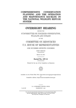 Comprehensive conservation planning and the operation and maintenance backlog in the National Wildlife Refuge System