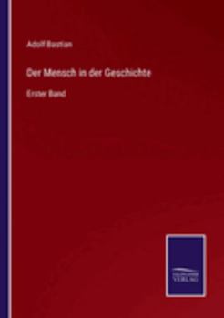Der Mensch in Der Geschichte, Erster Band