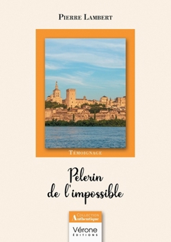 Paperback Pèlerin de l'impossible [French] Book