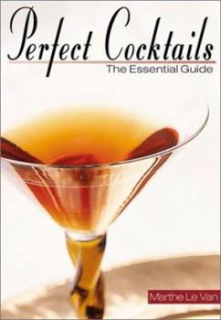 Hardcover Perfect Cocktails: The Essential Guide Book