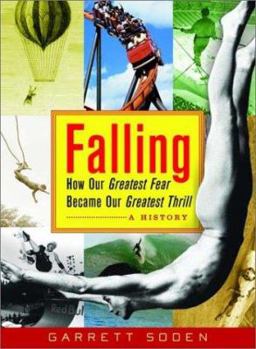 Hardcover Falling: How Our Greatest Fear Became Our Greatest Thrill--A History Book