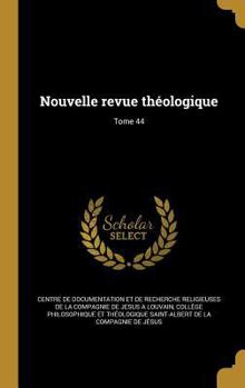 Hardcover Nouvelle Revue Theologique; Tome 44 [French] Book