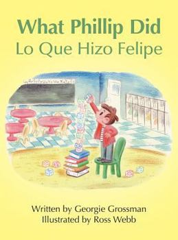 Hardcover What Phillip Did/Lo Que Hizo Felipe Book