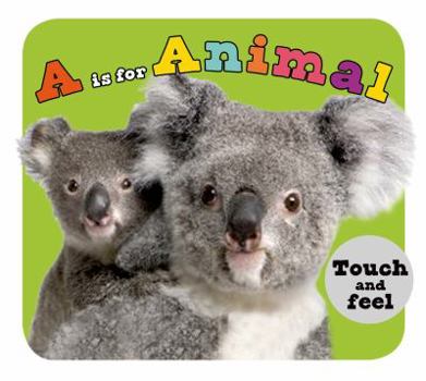 Board book A is for Animal: A Touch-And-Feel Book