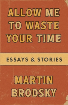 Allow Me To Waste Your Time