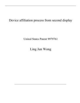 Paperback Device affiliation process from second display: United States Patent 9979761 Book