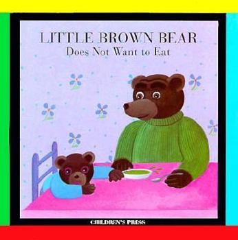 Hardcover Little Brown Bear Does Not Want to Eat Book