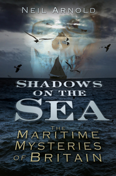 Paperback Shadows on the Sea: The Maritime Mysteries of Britain Book