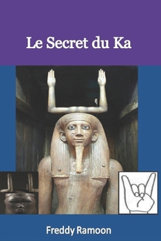 Paperback Le Secret Du Ka: Symbole Initiatique Egyptien antique [French] Book