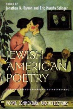 Jewish American Poetry: Poems, Commentary, and Reflections (Brandies Series in American Jewish History, Culture, and Life)