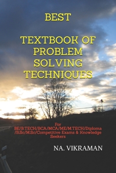 Paperback Best Textbook of Problem Solving Techniques: For BE/B.TECH/BCA/MCA/ME/M.TECH/Diploma/B.Sc/M.Sc/Competitive Exams & Knowledge Seekers Book