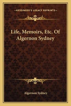 Paperback Life, Memoirs, Etc. Of Algernon Sydney Book