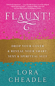 Paperback Flaunt!: Drop Your Cover and Reveal Your Smart, Sexy & Spiritual Self Book