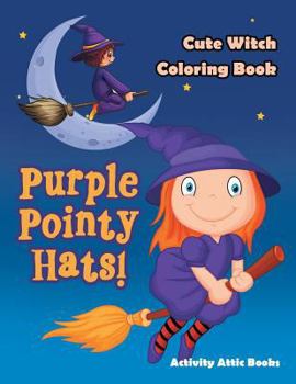 Paperback Purple Pointy Hats! Cute Witch Coloring Book