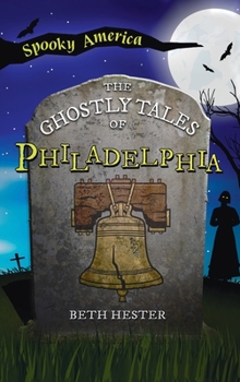 Hardcover Ghostly Tales of Philadelphia Book