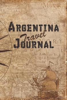 Argentina Travel Journal: 6x9 Travel Notebook with prompts and Checklists perfect gift for your Trip to Argentina for every Traveler