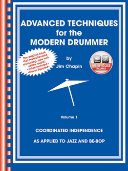 Paperback Advanced Techniques for the Modern Drummer: Coordinating Independence as Applied to Jazz and Be-Bop, Book & Online Audio [With 2 CDs] Book