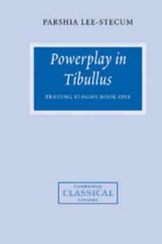 Hardcover Powerplay in Tibullus: Reading Elegies Book One Book