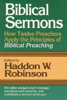 Paperback Biblical Sermons: How Twelve Preachers Apply the Principles of Biblical Preaching Book
